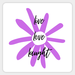 Live, Love, Laught 5 Sticker